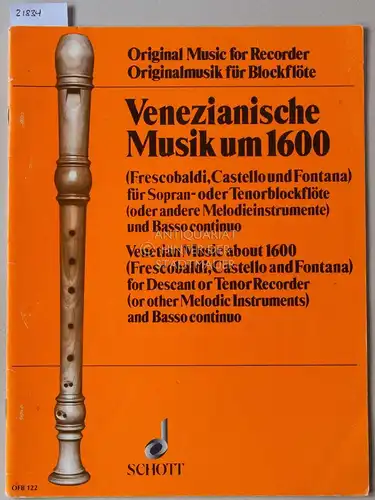Linde, Hans-Martin (Hrsg.): Venezianische Musik um 1600. Stücke von Frescobaldi, Castello und Fontana für Sopran- oder Tenorblockflöte (oder andere Melodieinstrumente) und Basso continuo. Partitur mit zwei Stimmen. [= OFB 122]. 