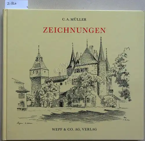 Müller, C. A. und Lony (Hrsg.) Müller: C. A. Müller: Zeichnungen ausgewählt aus seinen Skizzenbüchern. 