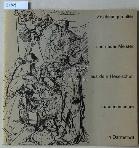 Bergsträsser, Gisela: Zeichnungen alter und neuer Meister aus dem Hessischen Landesmuseum in Darmstadt. 