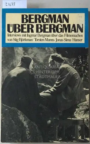 Björkman, Stig, Torsten Manns und Jonas Sima: Bergmann über Bergmann. Interviews mit Ingmar Bergmann über das Filmemachen. 