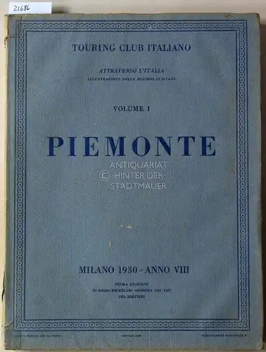 Touring Club Italiano: Piemonte. Attraverso l`Italia: Volume 1. 