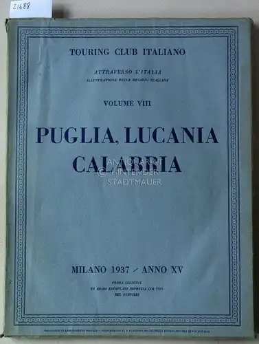 Touring Club Italiano: Puglia, Lucania, Calabria. Attraverso l`Italia: Volume 8. 