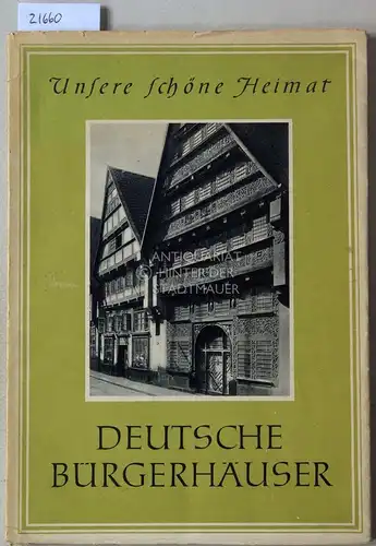 Joho, Wolfgang: Deutsche Bürgerhäuser. [= Unsere schöne Heimat]. 