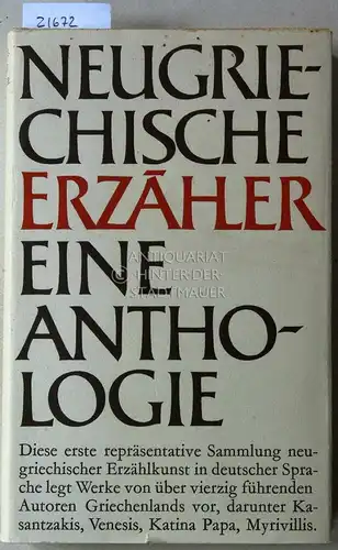 Rosenthal-Kamarinea, Isidora (Hrsg.): Neugriechische Erzähler. Eine Anthologie. Übertr., hrsg. u. mit e. Nachw. vers. v. Isidora Rosenthal-Kamarinea. 