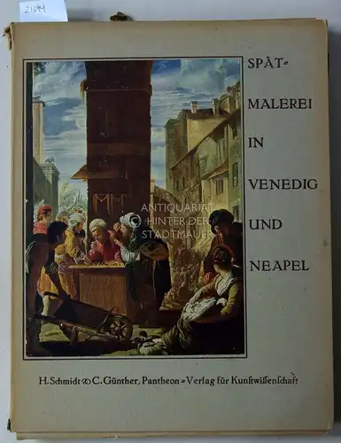 Italienische Kunst: Spätmalerei in Venedig und Neapel. [= Denkmäler der Kunst]. 