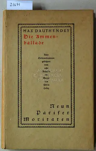 Dauthendey, Max: Die Ammenballade. Acht Liebesabenteuer gedichtet von acht Ammen am Sarge des Herrn Heinz. Neun Pariser Moritaten. 