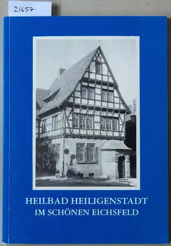 Friese, Wolfgang: Heilbad Heiligenstadt im schönen Eichsfeld. Hrsg. als Festschrift anläßlich der Eichsfelder Heimattage und des Bundestreffens der Eichsfelder Vereine 1992 in Heilbad Heiligenstadt. 