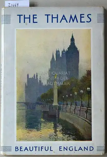 Mitton, G. E. and E. W. Haslehust: The Thames. [= Beatiful England]. 