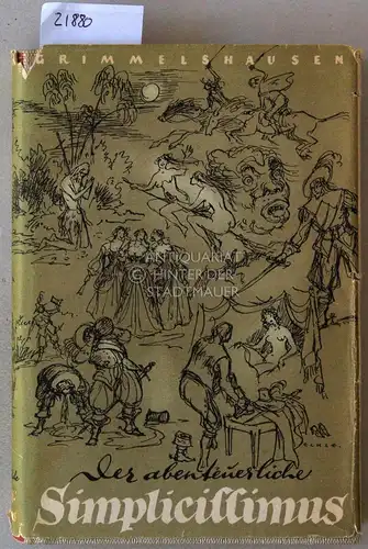 Grimmelshausen, Hans Jakob Christoffel v: Der abenteuerliche Simplicius Simplicissimus. 