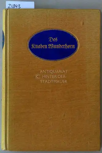 Ranke, Friedrich (Hrsg.): Des Knaben Wunderhorn. Ausgew. u. eingel. v. Friedrich Ranke. 