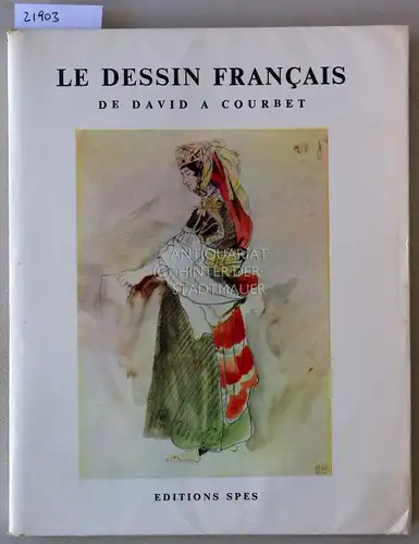 Daulte, Francois: Le dessin francais de David a Courbet. [= La bibliotheque des arts]. 