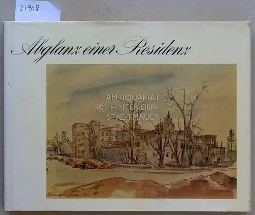 Reichmann, Annelise und Karl Krolow: Abglanz einer Residenz. Elf Aquarelle aus dem zerstörten Darmstadt von Annelise Reichmann mit einem Essay von Karl Krolow. 