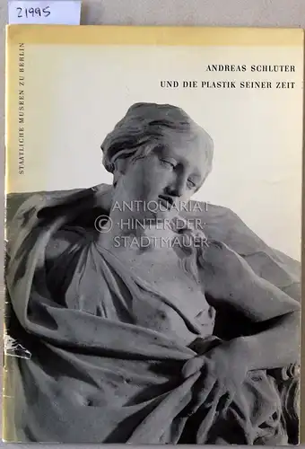 Fründt, Edith: Andreas Schlüter und die Plastik seiner Zeit. 