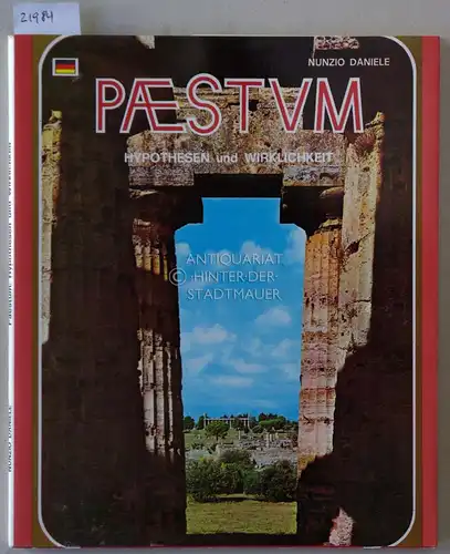 Daniele, Nunzio: Paestum. Hypothesen und Wirklichkeit. Praktischer Führer für den Besuch des archäologischen Zentrums. Ausg. mit gekürztem Text. 