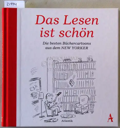 Fischer, Florian (Hrsg.): Das Lesen ist schön. Die besten Büchercartoons aus dem New Yorker. 