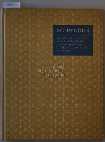 Thaning, Olof (Red.): Schweden. Ein Bilderbuch. Hrsg. v. Schwedischen Touristenverein mit einem Vorw. S.K.H. des Prinzen Wilhelm von Schweden. 