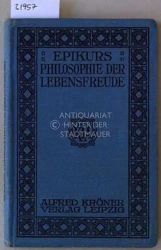 Schmidt, H. (Hrsg.): Epikurs Philosophie der Lebensfreude. [= Kröners Taschenausgaben]. 