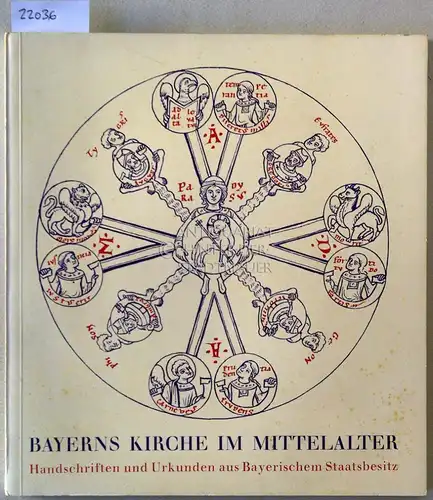 Bayerns Kirche im Mittelalter. Handschriften und Urkunden. 