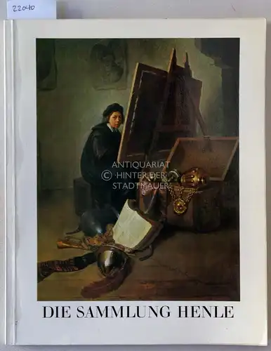 Die Sammlung Henle. Aus dem großen Jahrhundert der niederländischen Malerei. 