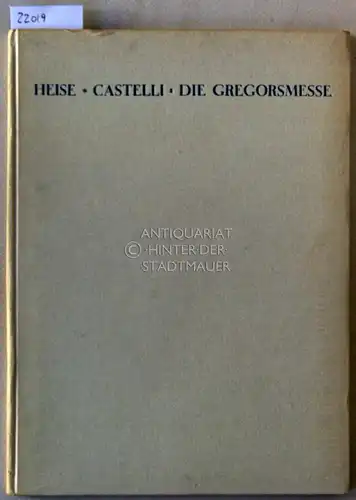 Heise, Carl Georg und Wilhelm (Fot.) Castelli: Die Gregorsmesse der Bernt Notke. 