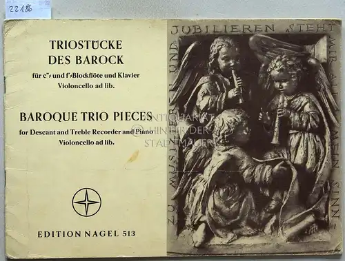 Hillemann, Willi (Hrsg.): Triostücke des Barock, für c" und f`-Blockflöte oder andere Melodieinstrumente und Klavier, Violoncello ad lib. [= Edition Nagel, 513]. 