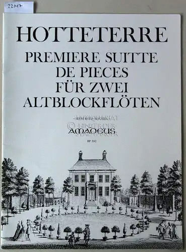 Hotteterre, Jacques: Première Suitte des Pièces a deux dessus, für zwei Altblockflöten, op. 4. [= BP 392] Hrsg. v. Winfried Michel. 