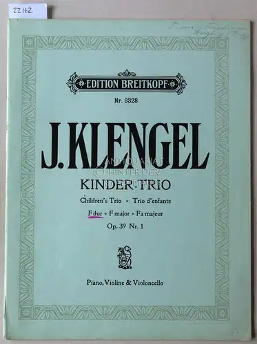 Klengel, Julius: Kinder-Trio F dur, Op. 39 No. 1. Piano, Violine und Violoncello. [= Ed. Breitkopf, Nr. 3328]. 