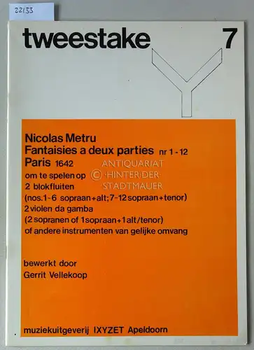 Metru, Nicolas: Fantaisies a deux parties, nr. 1-12 (Paris 1642). Om te spelen op 2 blokfluiten, 2 violen da gamba, of andere instrumenten van gelijke omfang. [= tweestake, 7] Hrsg. Gerrit Vellekoop. 