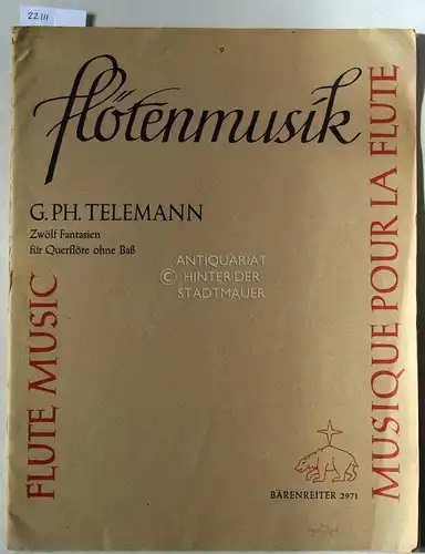 Telemann, Georg Philipp: Zwölf Fantasien für Querflöte ohne Bass. [= flötenmusik; Bärenreiter 2971] Hrsg. v. Günter Haußwald. 