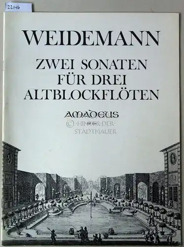 Weidemann, Karl Friedrich: Zwei Sonaten für drei Altblockflöten ohne Baß, op. 3/3+6. [= BP 384] Hrsg. v. Oskar Peter. 