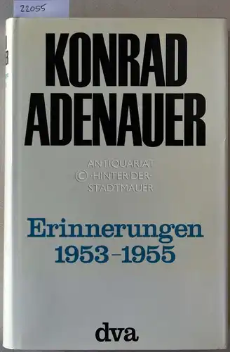 Adenauer, Konrad: Erinnerungen 1953-1956. 