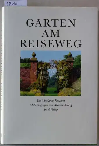 Beuchert, Marianne und Marion (Fot.) Nickig: Gärten am Reiseweg. Von Irland bis Portugal. 
