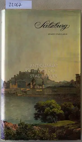 Hofmann, Jacqueline (Hrsg.) und Werner (Hrsg.) Hofmann: Salzburg. Stadt und Land. 