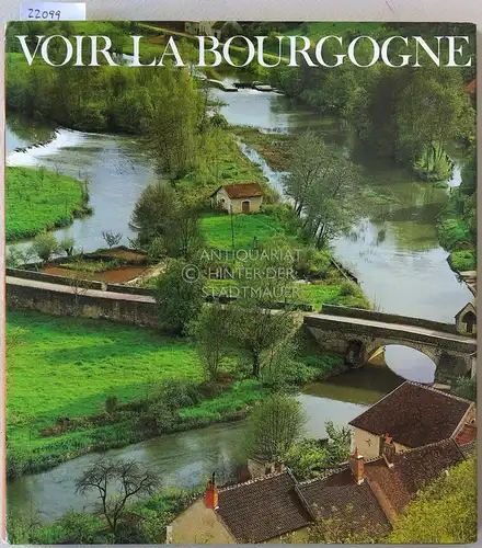 Vincenot, Henri, Patrice Milleron und Jacques Verroust: Voir la Bourgogne. 