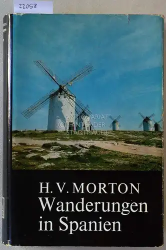 Morton, Henry Vollam: Wanderungen in Spanien. 