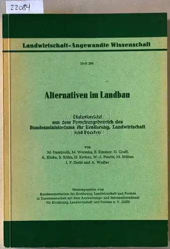 Dambroth, M., M. Wermke E. Zimmer u. a: Alternativen im Landbau. Statusbericht aus dem Forschungsbereich des Bundesministeriums für Ernährung, Landwirtschaft und Forsten. [= Landwirtschaft - Angewandte Wissenschaft, H. 206]. 