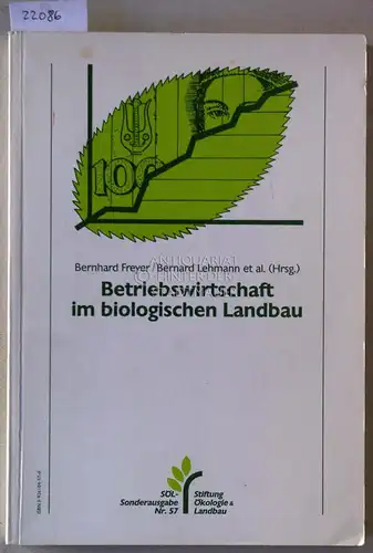 Freyer, Bernhard (Hrsg.) und Bernard (Hrsg.) Lehmann: Betriebswirtschaft im biologischen Landbau. 