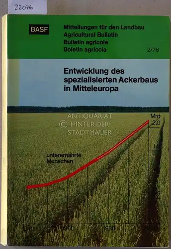 Jürgens-Gschwind, Sigrid (Red.): Entwicklung des spezialisierten Ackerbaus in Mitteleuropa. [= BASF Mitteilungen für den Landbau, 2/76]. 