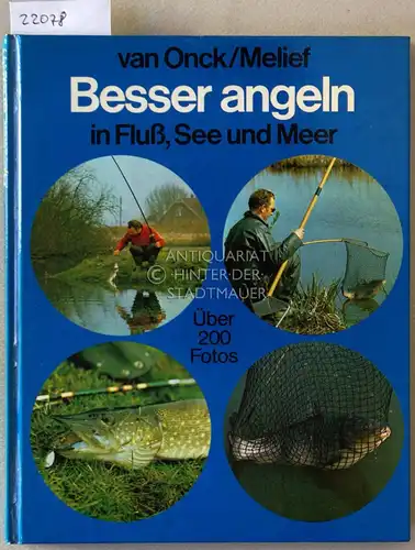 van Onck, Hans und Paul Melief: Besser angeln in Fluß, See und Meer. 
