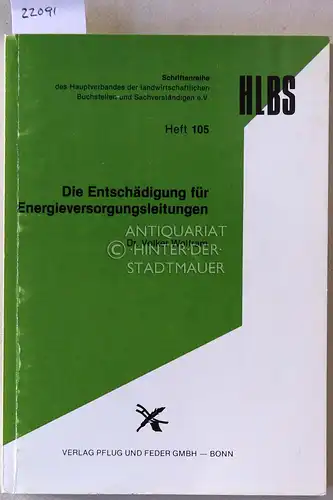 Wolfram, Volker: Die Entschädigung für Energieversorgungsleitungen. [= Schriftenreihe des Hauptverbandes der landwirtschaftlichen Buchstellen und Sachverständigen e.V. HLBS, H. 105]. 