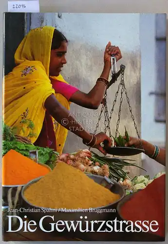 Spahni, Jean-Christian und Maximilien Bruggmann: Die Gewürzstrasse. 