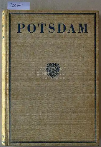 Hürlimann, Martin (Hrsg.) und Paul Ortwin (Mitarb.) Rave: Die Residenzstadt Potsdam. Berichte und Bilder. 