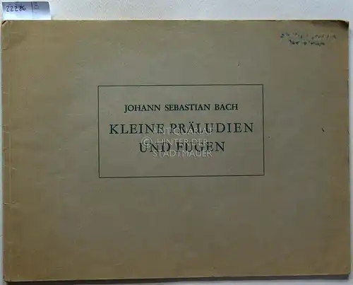 Bach, Johann Sebastian: Kleine Präludien und Fugen für die Orgel. Hrsg. v. Werner Tell. 