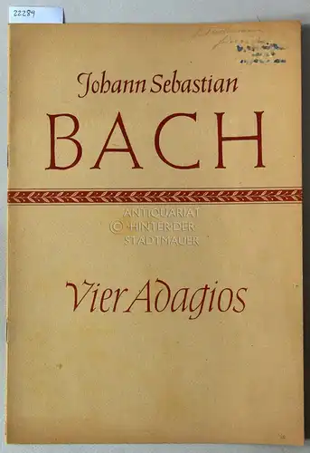 Bach, Johann Sebastian: Vier Adagios für ein Melodie- und ein Akkordinstrument. Eingerichtet v. Gotthold Frotscher. 