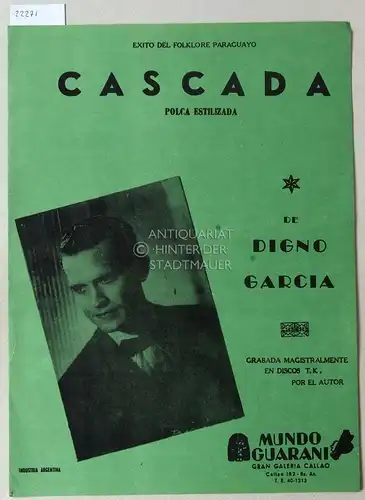 Garcia, Digno: Cascada - Polca Estilizada. [= Exito del folklore paraguayo]. 