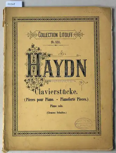 Haydn, Joseph: Compositions pour piano. [= Collection Litolff, No. 556] Neu revidierte Ausg. mit Fingersatz und Vortragsbezeichnungen vers. v. Clemens Schultze. 