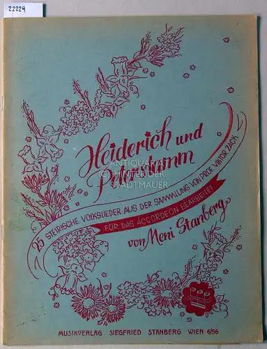 Heiderich und Peterstamm. 25 steirische Volkslieder aus der Sammlung von Viktor Zack, für das Akkordeon bearb. v. Meni Stanberg. 