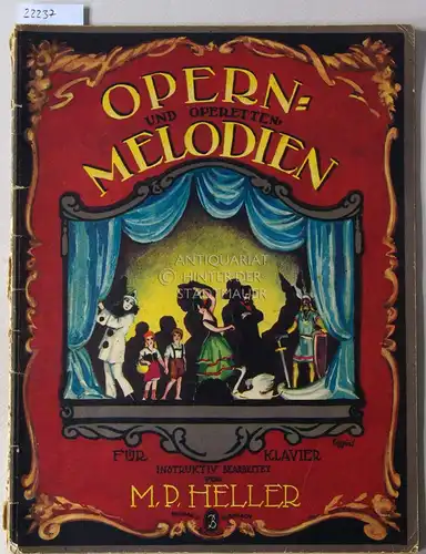 Heller, M. P. (Bearb.): Opern- und Operetten-Melodien. Für Klavier instruktiv bearbeitet v. M. P. Heller. 