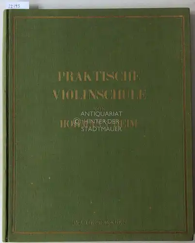 Hohmann, Christian Heinrich und Ernst Heim: Praktische Violinschule. (5 Hefte in 1 Bd.). 