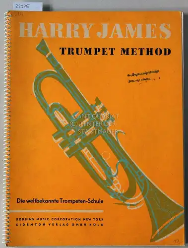 James, Harry und Everette James: Harry James Trumpet Method. Eine Schule des modernen Trompetenspiels. Hrsg. v. Jay Arnold. 